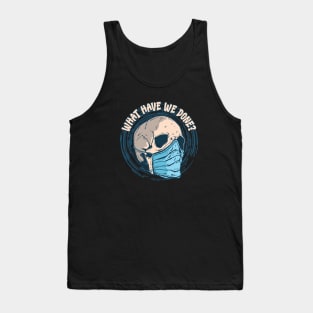 What have we done - Masked Skull Tank Top